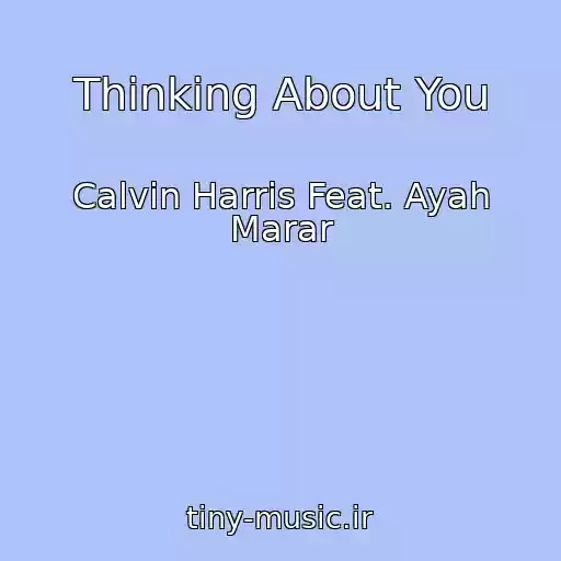کاور آهنگ Thinking About You از Calvin Harris Feat. Ayah Marar