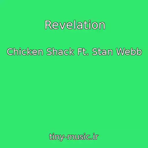 کاور آهنگ Revelation از Chicken Shack Ft. Stan Webb
