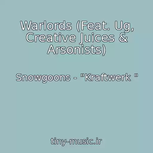 کاور آهنگ Warlords (Feat. Ug, Creative Juices & Arsonists) از Snowgoons - "Kraftwerk "