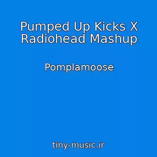 کاور آهنگ Pumped Up Kicks X Radiohead Mashup از Pomplamoose