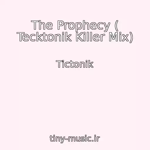 کاور آهنگ The Prophecy ( Tecktonik Killer Mix) از Tictonik