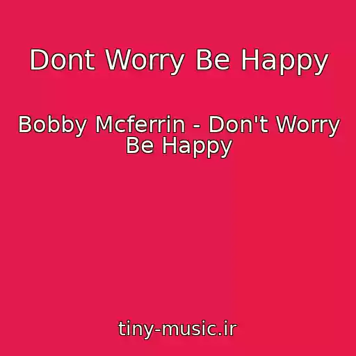 کاور آهنگ Dont Worry Be Happy از Bobby Mcferrin - Don't Worry Be Happy