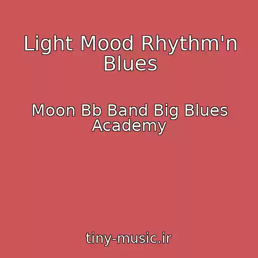 کاور آهنگ Light Mood Rhythm'n Blues از Moon Bb Band Big Blues Academy