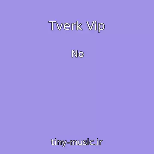 کاور آهنگ Tverk Vip از No