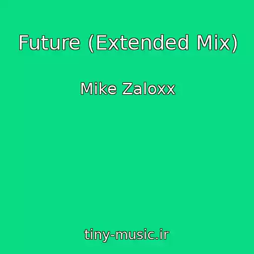 کاور آهنگ Future (Extended Mix) از Mike Zaloxx