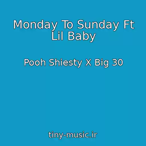کاور آهنگ Monday To Sunday Ft Lil Baby از Pooh Shiesty X Big 30