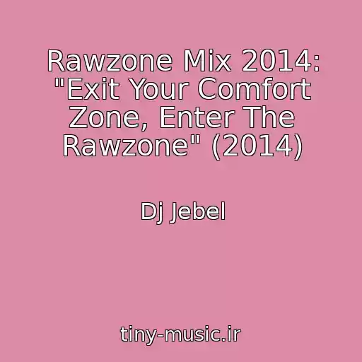 کاور آهنگ Rawzone Mix 2014: "Exit Your Comfort Zone, Enter The Rawzone" (2014) از Dj Jebel