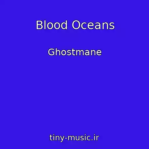 کاور آهنگ Blood Oceans از Ghostmane