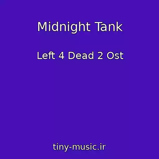 کاور آهنگ Midnight Tank از Left 4 Dead 2 Ost