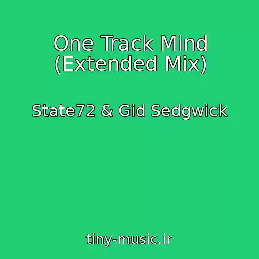 کاور آهنگ One Track Mind (Extended Mix) از State72 & Gid Sedgwick