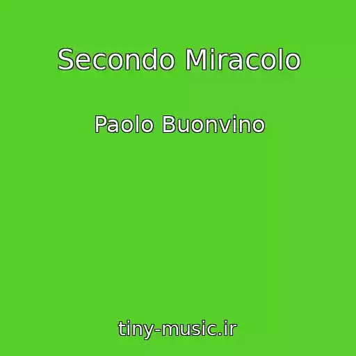 کاور آهنگ Secondo Miracolo از Paolo Buonvino