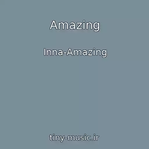 کاور آهنگ Amazing از Inna-Amazing