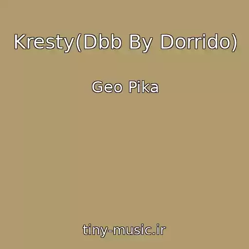 کاور آهنگ Kresty(Dbb By Dorrido) از Geo Pika