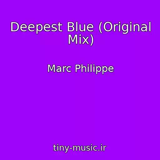 کاور آهنگ Deepest Blue (Original Mix) از Marc Philippe