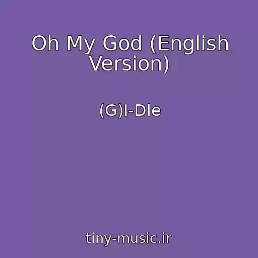 کاور آهنگ Oh My God (English Version) از (G)I-Dle