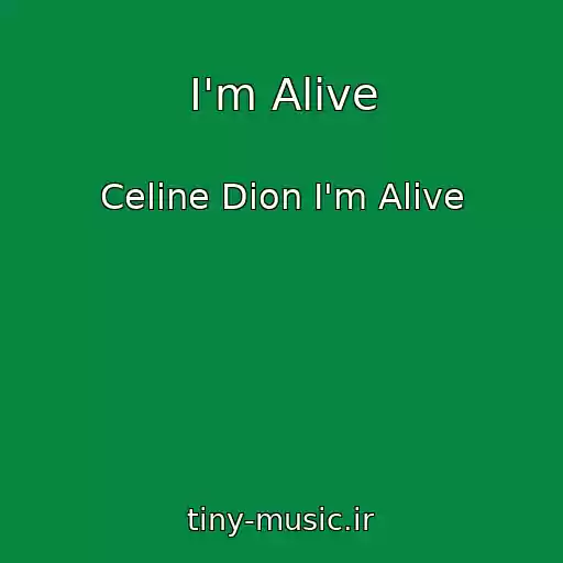 کاور آهنگ I'm Alive از Celine Dion I'm Alive