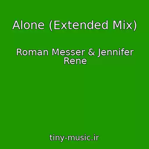 کاور آهنگ Alone (Extended Mix) از Roman Messer & Jennifer Rene
