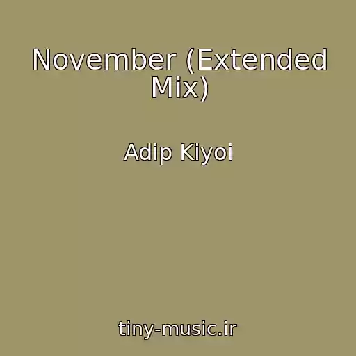 کاور آهنگ November (Extended Mix) از Adip Kiyoi