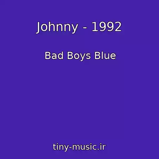 کاور آهنگ Johnny - 1992 از Bad Boys Blue
