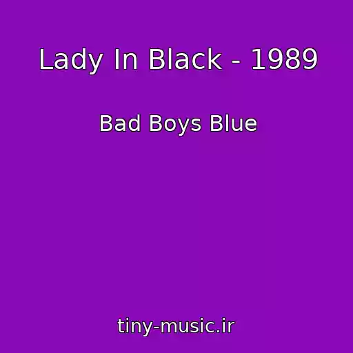 کاور آهنگ Lady In Black - 1989 از Bad Boys Blue