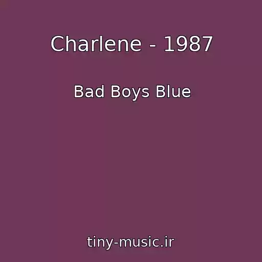 کاور آهنگ Charlene - 1987 از Bad Boys Blue
