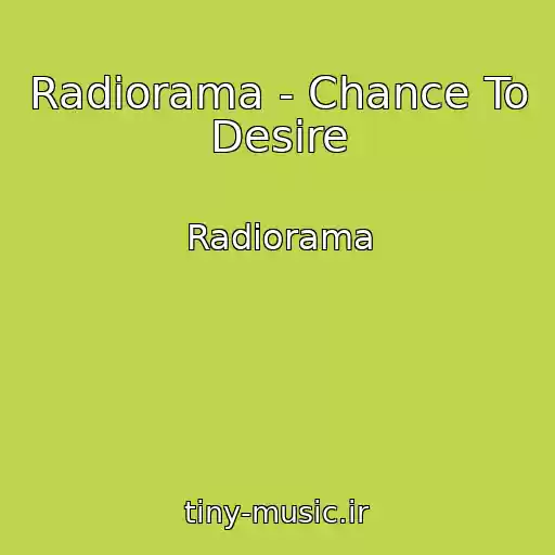 کاور آهنگ Radiorama - Chance To Desire از Radiorama