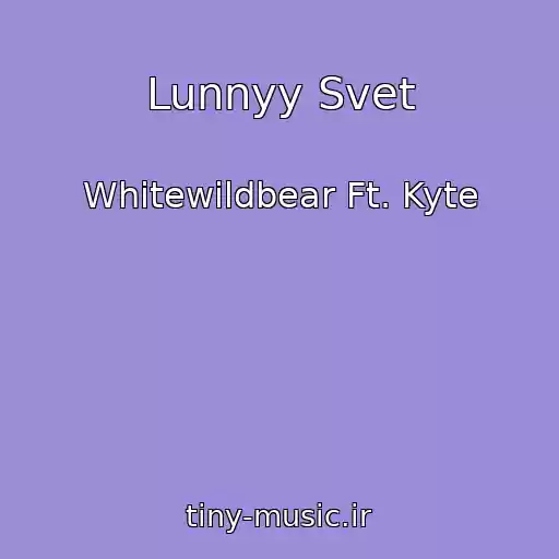 کاور آهنگ Lunnyy Svet از Whitewildbear Ft. Kyte