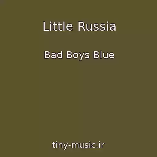 کاور آهنگ Little Russia از Bad Boys Blue