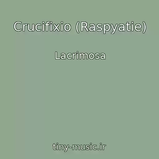 کاور آهنگ Crucifixio (Raspyatie) از Lacrimosa
