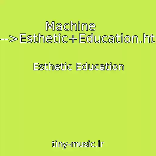 کاور آهنگ Machine     ----->Esthetic+Education.html از Esthetic Education