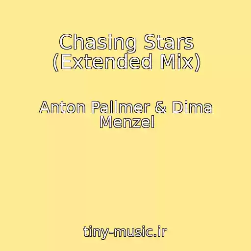 کاور آهنگ Chasing Stars (Extended Mix) از Anton Pallmer & Dima Menzel