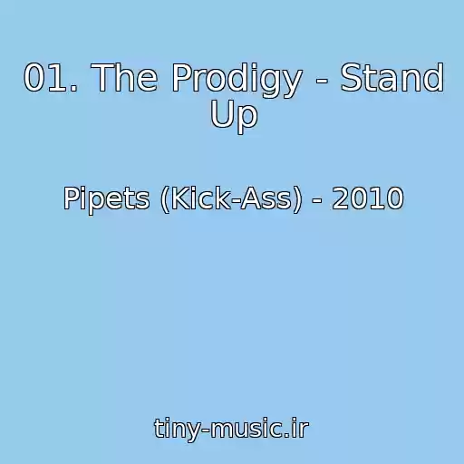 کاور آهنگ 01. The Prodigy - Stand Up از Pipets (Kick-Ass) - 2010