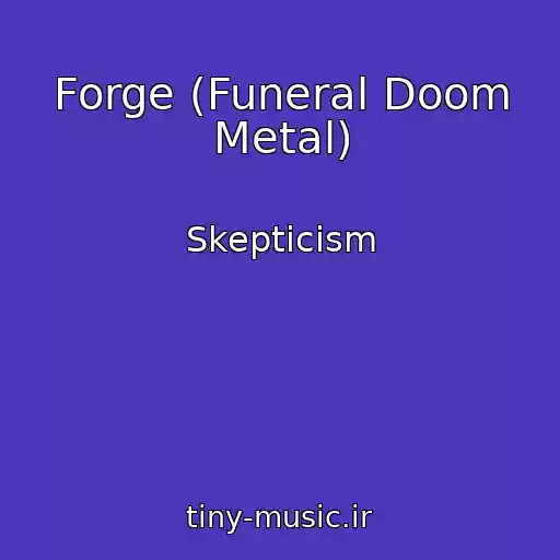 کاور آهنگ Forge (Funeral Doom Metal) از Skepticism