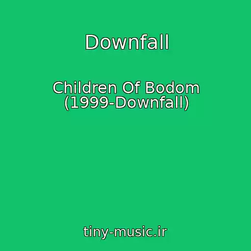 کاور آهنگ Downfall از Children Of Bodom (1999-Downfall)