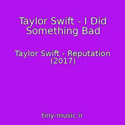 کاور آهنگ Taylor Swift - I Did Something Bad از Taylor Swift - Reputation (2017)