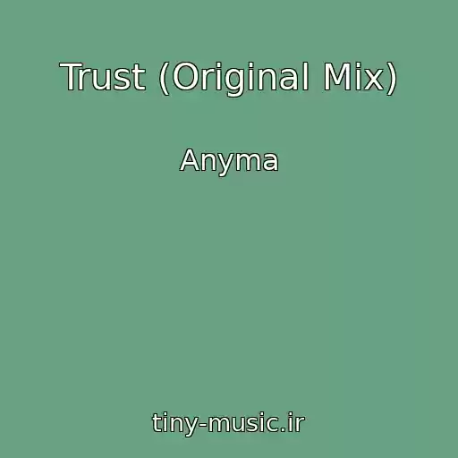 کاور آهنگ Trust (Original Mix) از Anyma