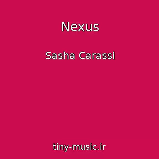 کاور آهنگ Nexus از Sasha Carassi