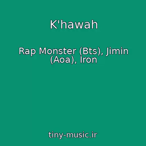 کاور آهنگ K'hawah از Rap Monster (Bts), Jimin (Aoa), Iron