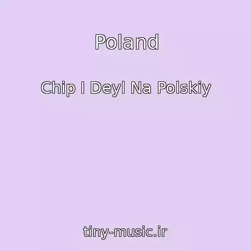 کاور آهنگ Poland از Chіp І Deyl Na Polskіy