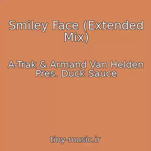 کاور آهنگ Smiley Face (Extended Mix) از A-Trak & Armand Van Helden Pres. Duck Sauce