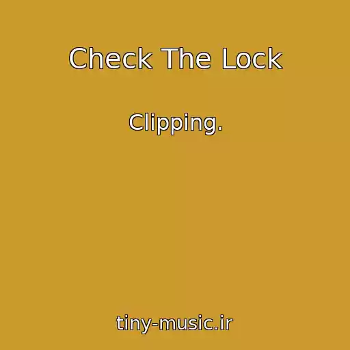 کاور آهنگ Check The Lock از Clipping.