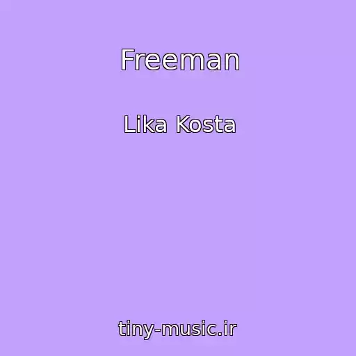 کاور آهنگ Freeman از Lika Kosta