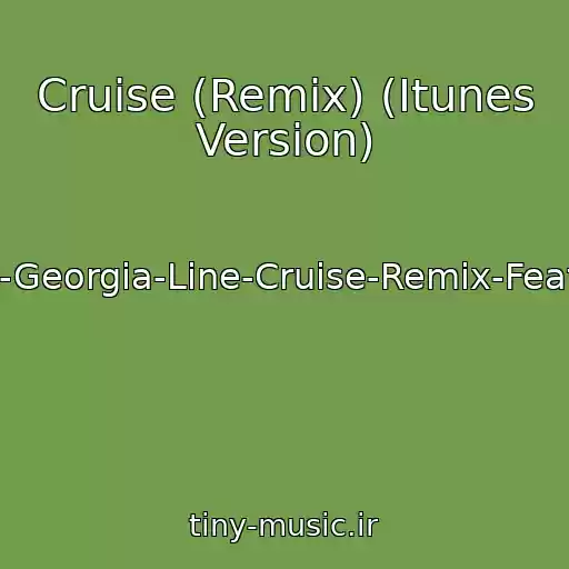 کاور آهنگ Cruise (Remix) (Itunes Version) از Florida-Georgia-Line-Cruise-Remix-Feat-Nelly(