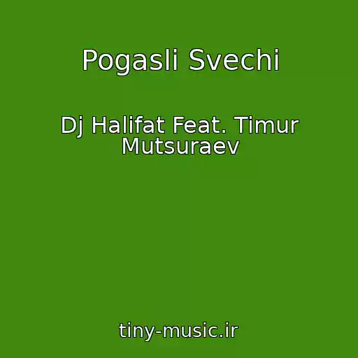 کاور آهنگ Pogasli Svechi از Dj Halifat Feat. Timur Mutsuraev
