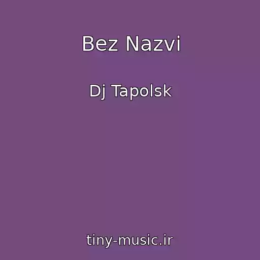 کاور آهنگ Bez Nazvi از Dj Tapolsk