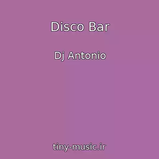 کاور آهنگ Disco Bar از Dj Antonio
