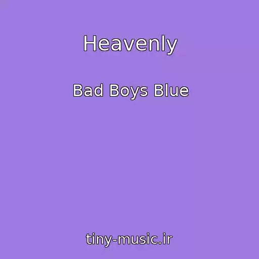 کاور آهنگ Heavenly از Bad Boys Blue