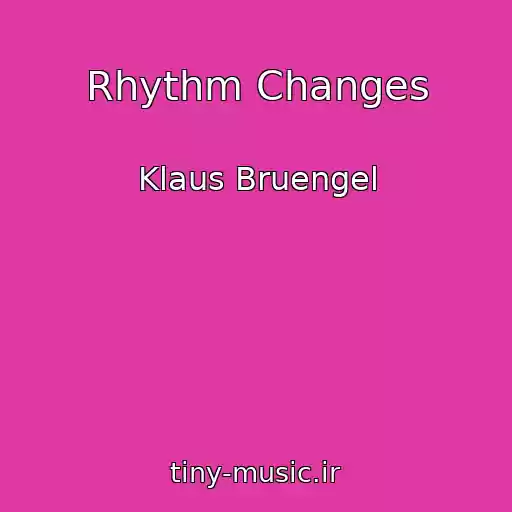 کاور آهنگ Rhythm Changes از Klaus Bruengel