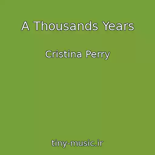 کاور آهنگ A Thousands Years از Cristina Perry