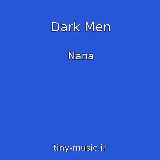 کاور آهنگ Dark Men از Nana